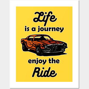 Life is a Journey, Enjoy the Ride Posters and Art